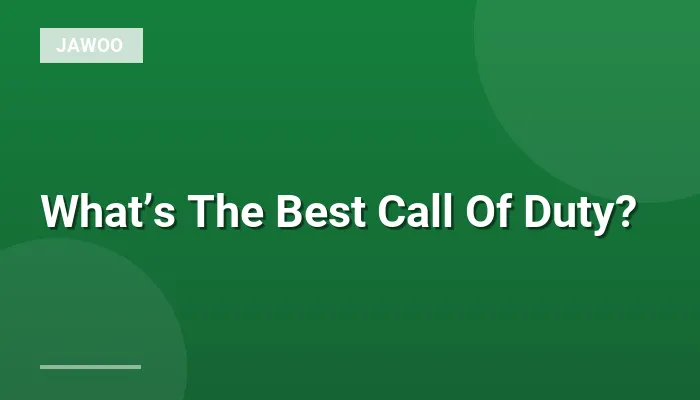 What’s The Best Call Of Duty?