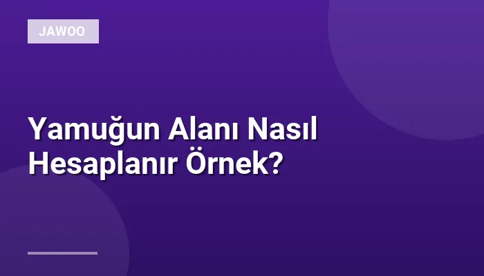 Yamuğun Alanı Nasıl Hesaplanır Örnek?