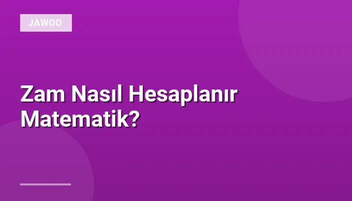 Zam Nasıl Hesaplanır Matematik?