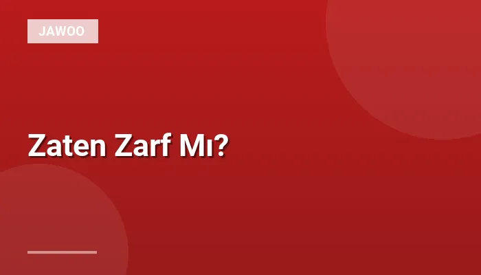 Zaten Zarf Mı?