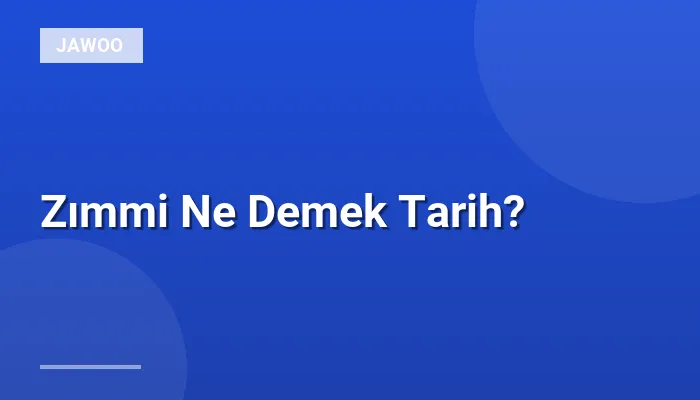 Zımmi Ne Demek Tarih?