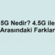 5G Nedir? 4.5G ile Arasındaki Farklar
