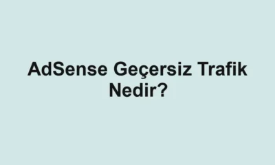 AdSense Geçersiz Trafik Nedir?