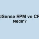 AdSense RPM ve CPC Nedir?