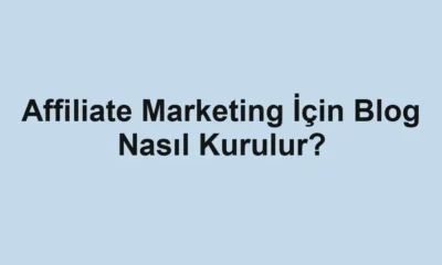 Affiliate Marketing İçin Blog Nasıl Kurulur?