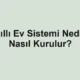 Akıllı Ev Sistemi Nedir? Nasıl Kurulur?