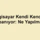 Bilgisayar Kendi Kendine Kapanıyor: Ne Yapılmalı?