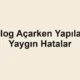 Blog Açarken Yapılan Yaygın Hatalar