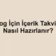 Blog İçin İçerik Takvimi Nasıl Hazırlanır?