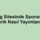 Blog Sitesinde Sponsorlu İçerik Nasıl Yayımlanır?