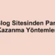 Blog Sitesinden Para Kazanma Yöntemleri
