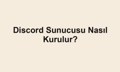 Discord Sunucusu Nasıl Kurulur?