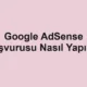 Google AdSense Başvurusu Nasıl Yapılır?