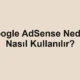 Google AdSense Nedir? Nasıl Kullanılır?