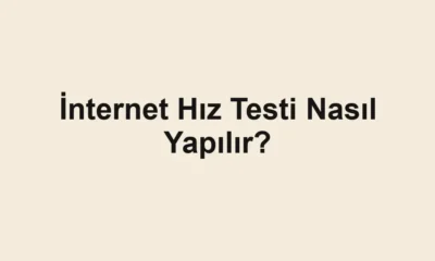 İnternet Hız Testi Nasıl Yapılır?
