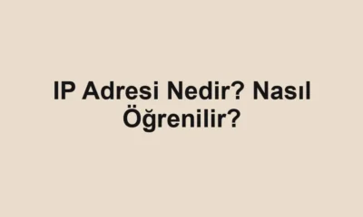 IP Adresi Nedir? Nasıl Öğrenilir?