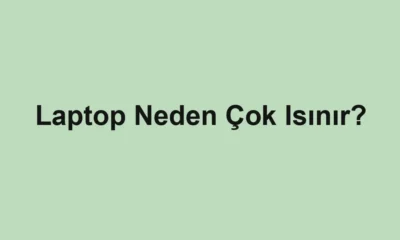 Laptop Neden Çok Isınır?