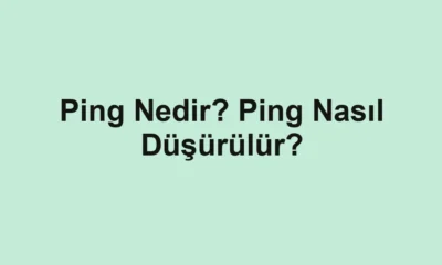Ping Nedir? Ping Nasıl Düşürülür?
