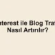 Pinterest ile Blog Trafiği Nasıl Artırılır?