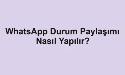 WhatsApp Durum Paylaşımı Nasıl Yapılır?