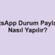 WhatsApp Durum Paylaşımı Nasıl Yapılır?