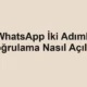 WhatsApp İki Adımlı Doğrulama Nasıl Açılır?