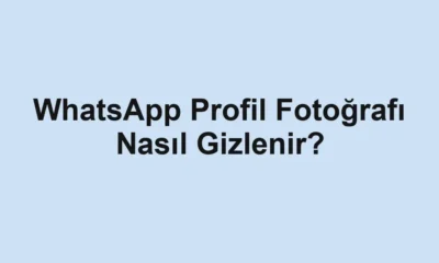 WhatsApp Profil Fotoğrafı Nasıl Gizlenir?