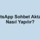 WhatsApp Sohbet Aktarma Nasıl Yapılır?
